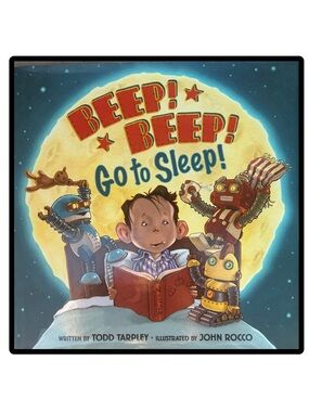 BUNDLE & SAVE 🤖Beep! Beep! Go to Sleep! Hardcover Picture Book by TODD TARPLEY